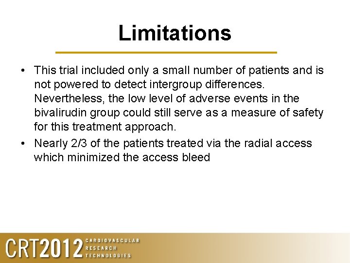 Limitations • This trial included only a small number of patients and is not