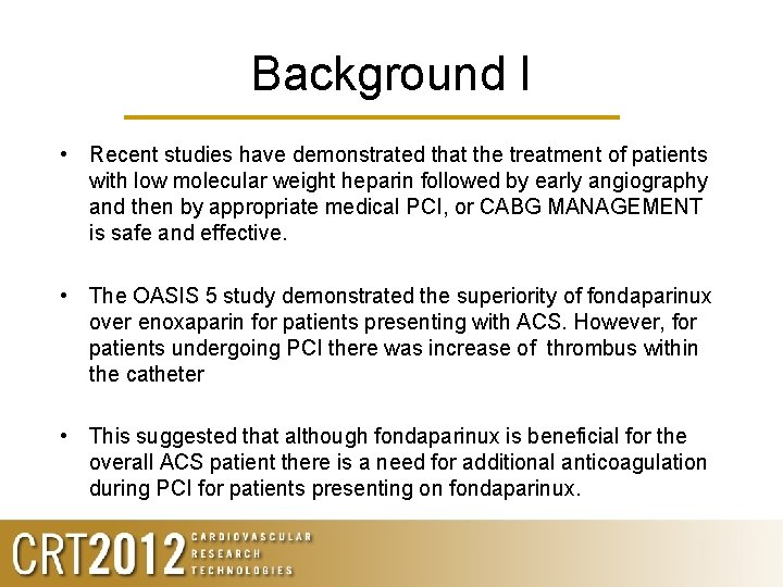Background I • Recent studies have demonstrated that the treatment of patients with low
