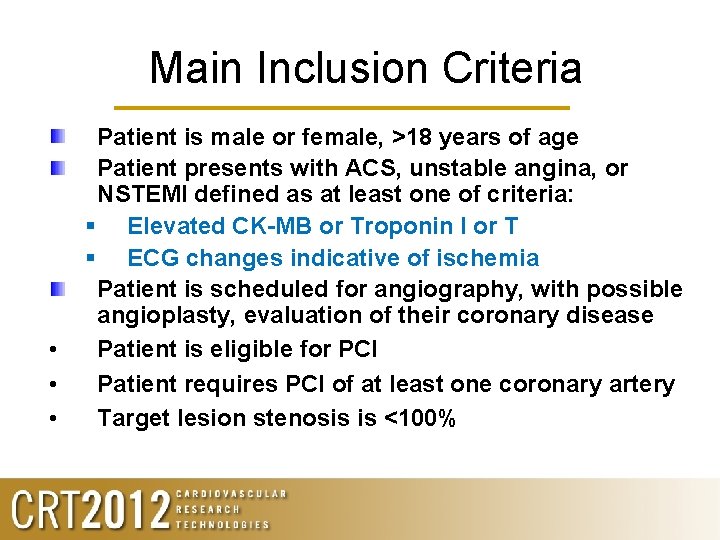 Main Inclusion Criteria • • • Patient is male or female, >18 years of