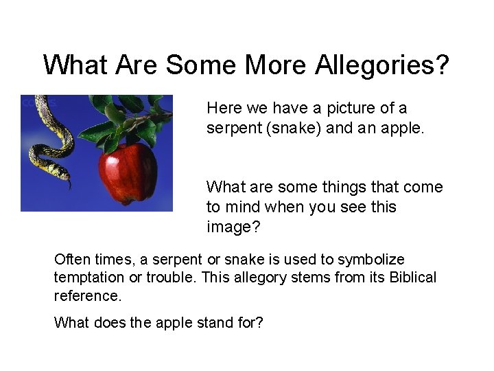 What Are Some More Allegories? Here we have a picture of a serpent (snake)