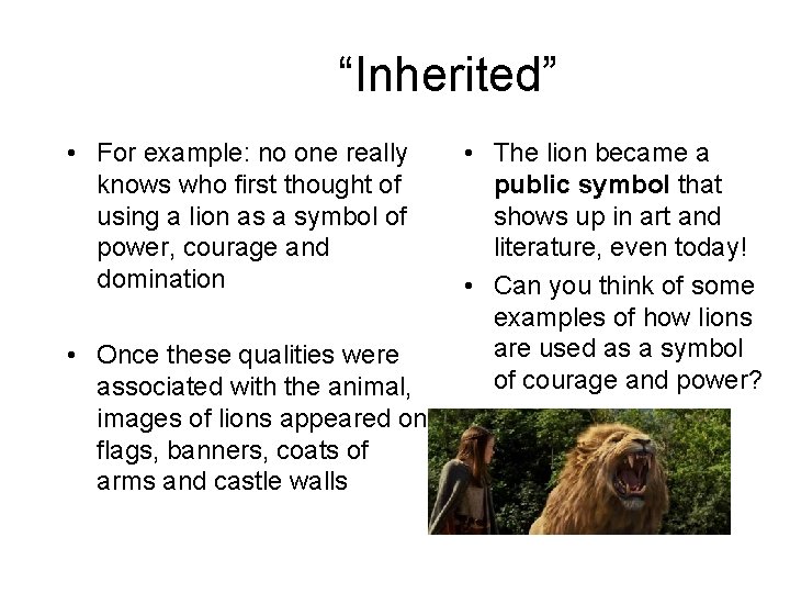 “Inherited” • For example: no one really knows who first thought of using a