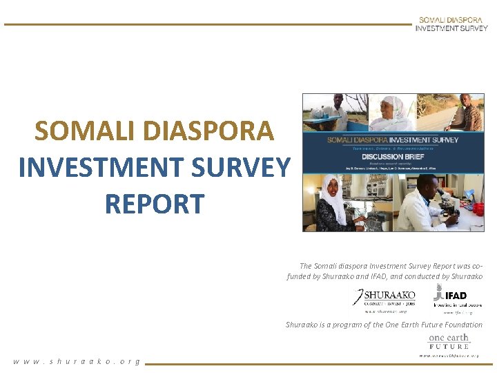 SOMALI DIASPORA INVESTMENT SURVEY REPORT Global Migration Group Presentation The Somali diaspora Investment Survey