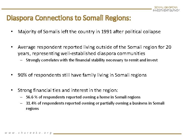 Diaspora Connections to Somali Regions: • Majority of Somalis left the country in 1991