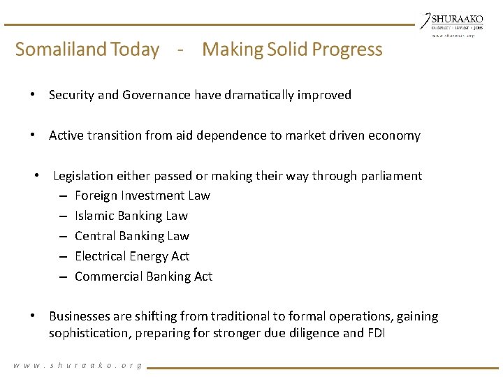  • Security and Governance have dramatically improved • Active transition from aid dependence