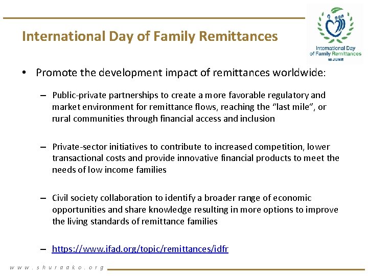 International Day of Family Remittances • Promote the development impact of remittances worldwide: –