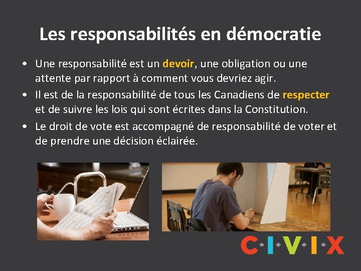 Les responsabilités en démocratie • Une responsabilité est un devoir, une obligation ou une