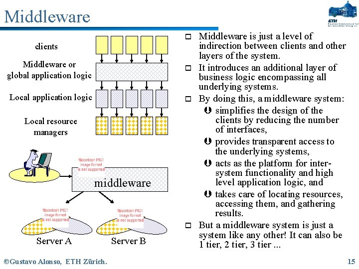 Middleware o clients Middleware or global application logic o Local resource managers middleware o