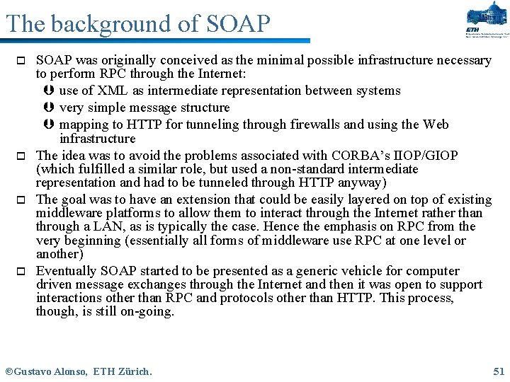 The background of SOAP o o SOAP was originally conceived as the minimal possible