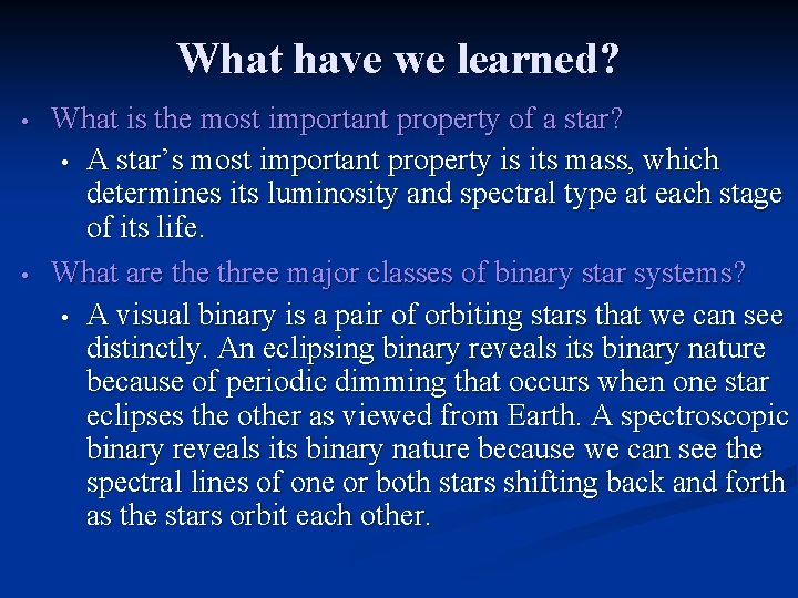 What have we learned? • • What is the most important property of a