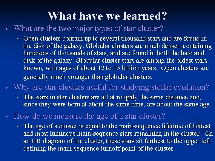 What have we learned? • What are the two major types of star cluster?