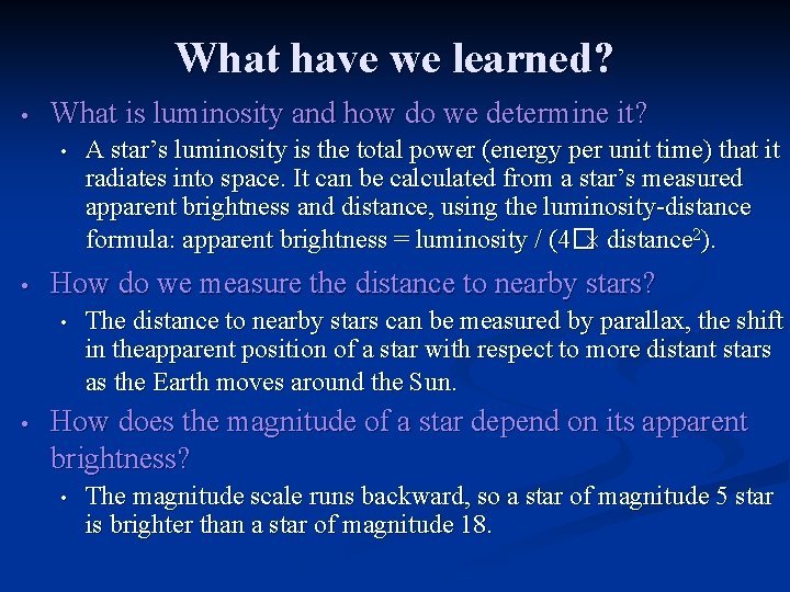 What have we learned? • What is luminosity and how do we determine it?