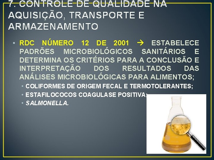 7. CONTROLE DE QUALIDADE NA AQUISIÇÃO, TRANSPORTE E ARMAZENAMENTO • RDC NÚMERO 12 DE