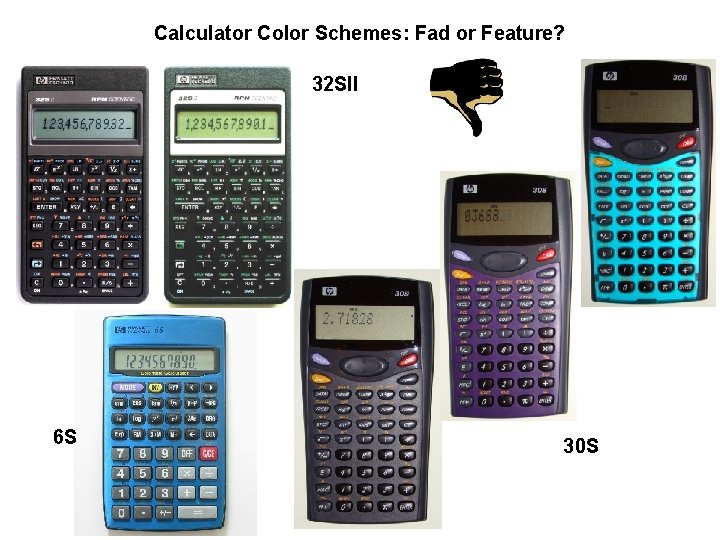 Calculator Color Schemes: Fad or Feature? 32 SII 6 S 30 S 