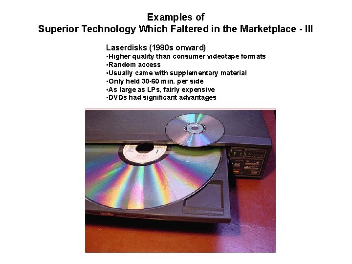 Examples of Superior Technology Which Faltered in the Marketplace - III Laserdisks (1980 s