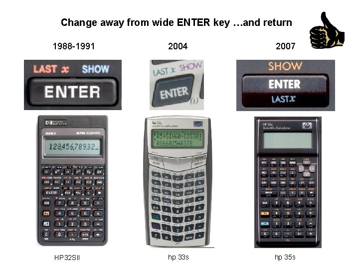 Change away from wide ENTER key …and return 1988 -1991 HP 32 SII 2004