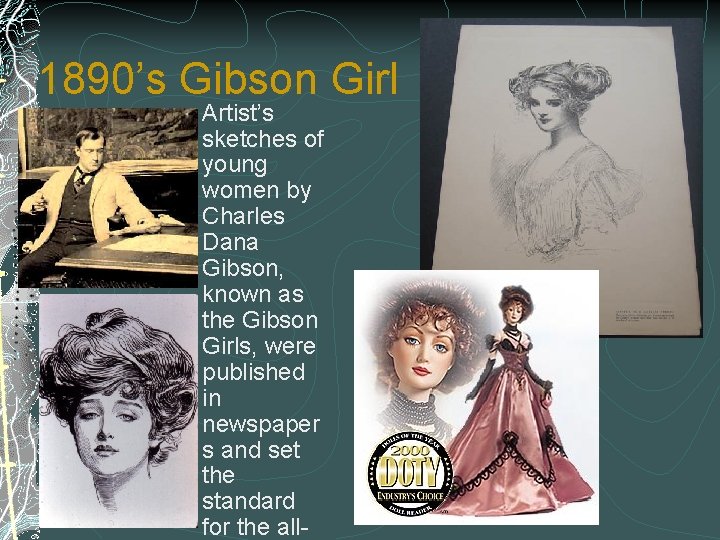 1890’s Gibson Girl Artist’s sketches of young women by Charles Dana Gibson, known as
