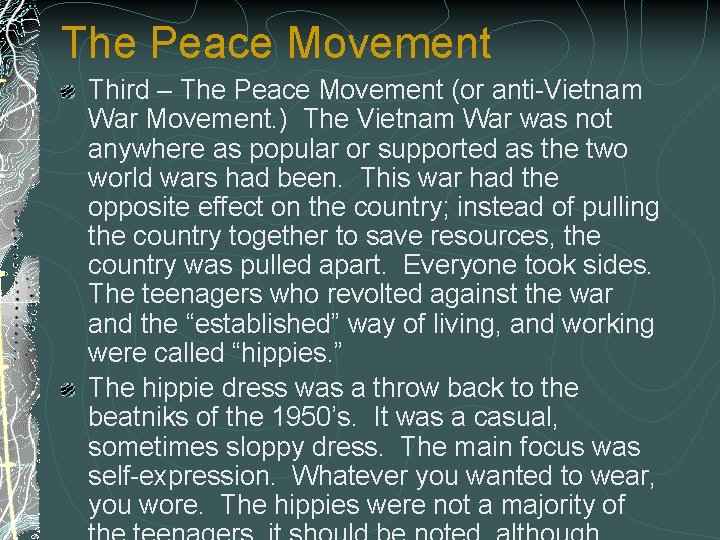 The Peace Movement Third – The Peace Movement (or anti-Vietnam War Movement. ) The