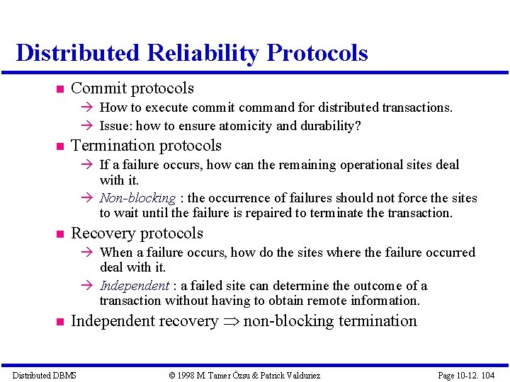 Distributed Reliability Protocols Commit protocols How to execute commit command for distributed transactions. Issue: