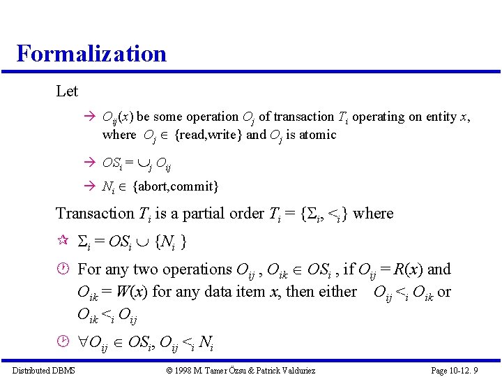 Formalization Let Oij(x) be some operation Oj of transaction Ti operating on entity x,