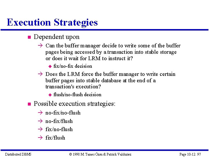 Execution Strategies Dependent upon Can the buffer manager decide to write some of the