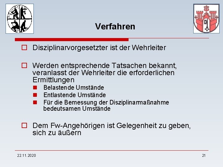 Verfahren o Disziplinarvorgesetzter ist der Wehrleiter o Werden entsprechende Tatsachen bekannt, veranlasst der Wehrleiter