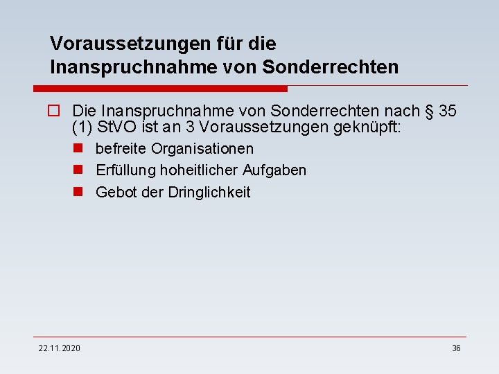 Voraussetzungen für die Inanspruchnahme von Sonderrechten o Die Inanspruchnahme von Sonderrechten nach § 35