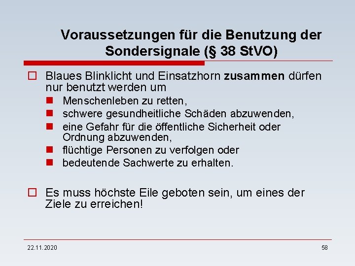 Voraussetzungen für die Benutzung der Sondersignale (§ 38 St. VO) o Blaues Blinklicht und