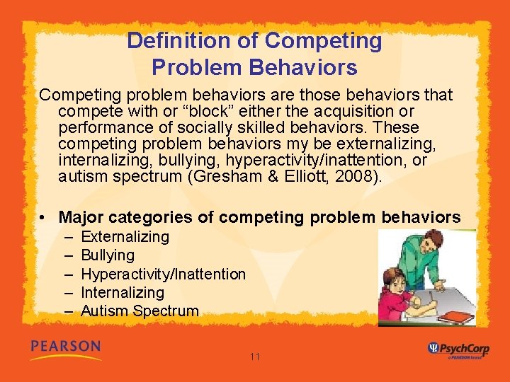 Definition of Competing Problem Behaviors Competing problem behaviors are those behaviors that compete with