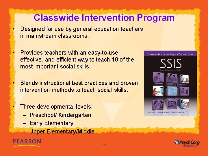 Classwide Intervention Program • Designed for use by general education teachers in mainstream classrooms.