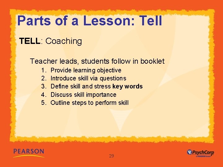 Parts of a Lesson: Tell TELL: Coaching Teacher leads, students follow in booklet 1.