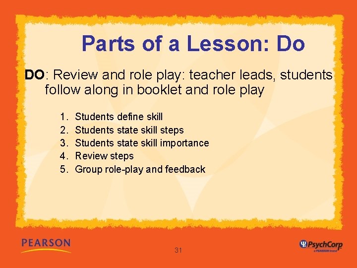 Parts of a Lesson: Do DO: Review and role play: teacher leads, students follow