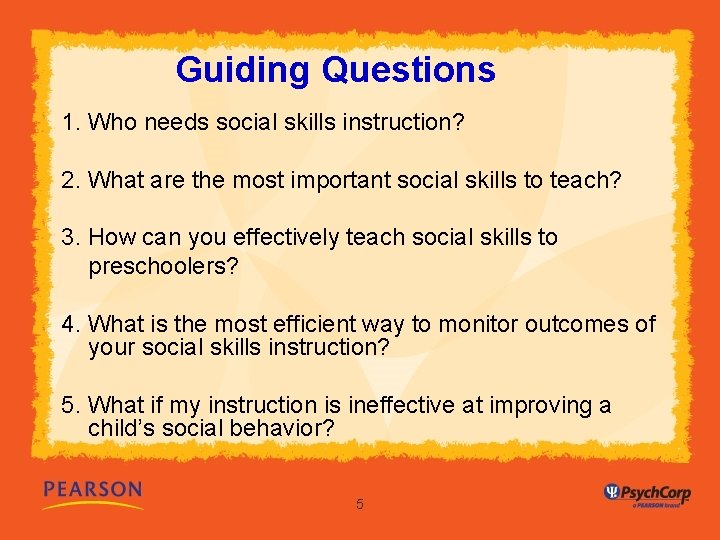 Guiding Questions 1. Who needs social skills instruction? 2. What are the most important