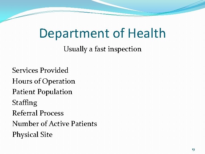 Department of Health Usually a fast inspection Services Provided Hours of Operation Patient Population