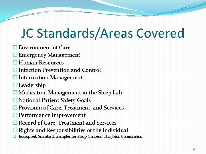 JC Standards/Areas Covered � Environment of Care � Emergency Management � Human Resources �