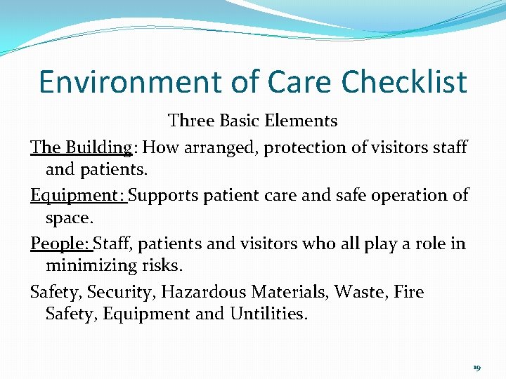 Environment of Care Checklist Three Basic Elements The Building: How arranged, protection of visitors