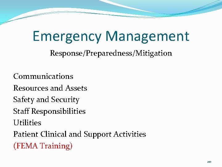 Emergency Management Response/Preparedness/Mitigation Communications Resources and Assets Safety and Security Staff Responsibilities Utilities Patient