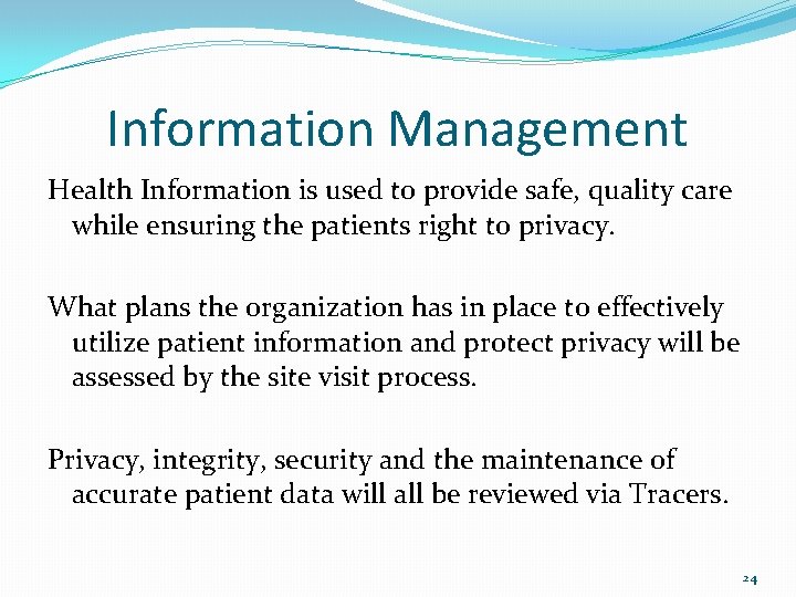 Information Management Health Information is used to provide safe, quality care while ensuring the