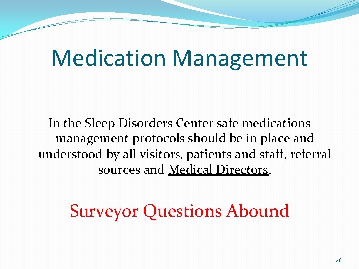 Medication Management In the Sleep Disorders Center safe medications management protocols should be in