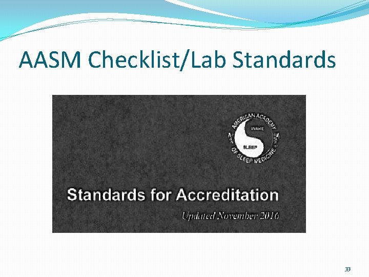 AASM Checklist/Lab Standards 33 
