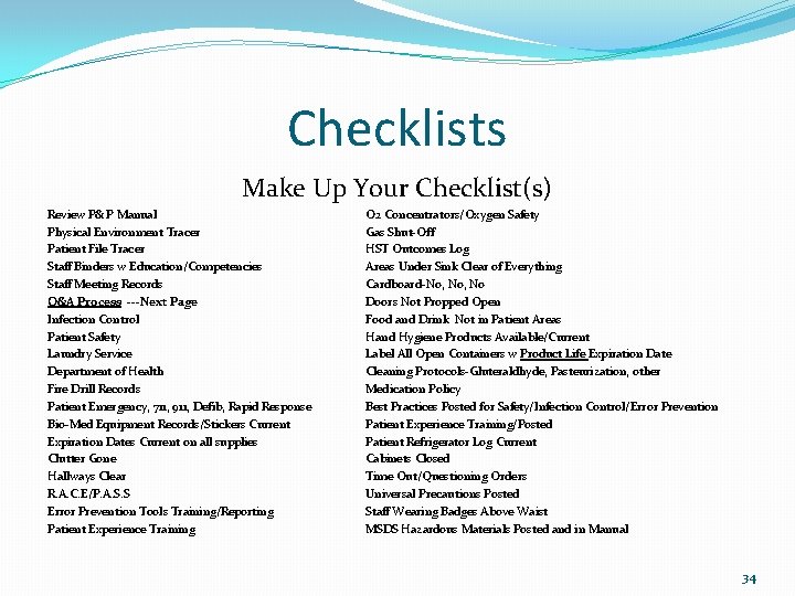 Checklists Make Up Your Checklist(s) Review P& P Manual Physical Environment Tracer Patient File