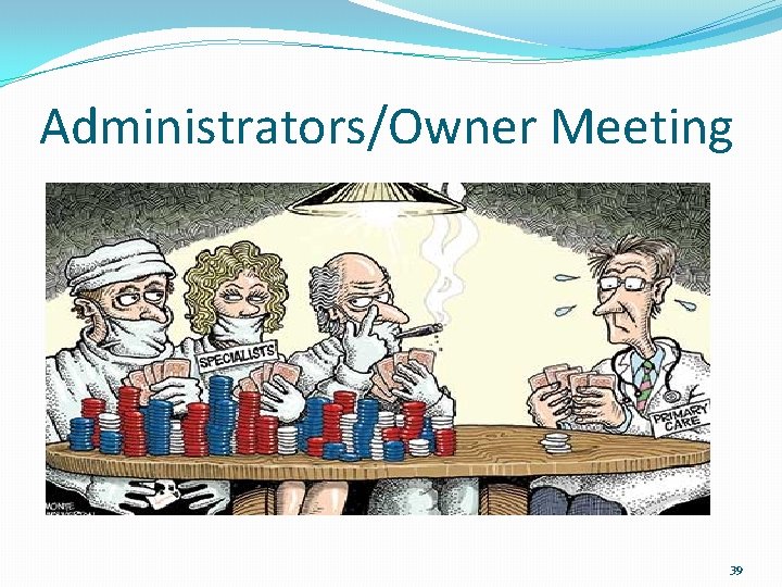 Administrators/Owner Meeting 39 