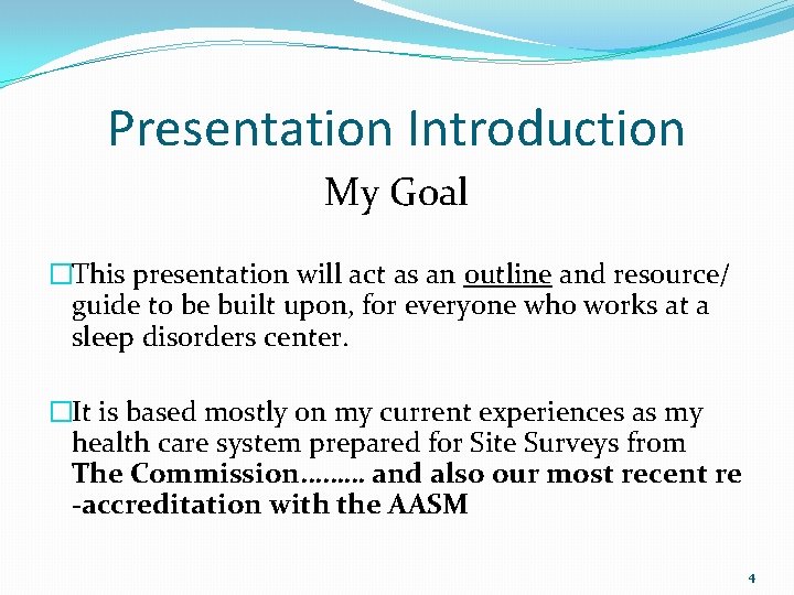 Presentation Introduction My Goal �This presentation will act as an outline and resource/ guide