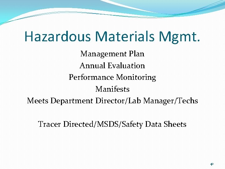 Hazardous Materials Mgmt. Management Plan Annual Evaluation Performance Monitoring Manifests Meets Department Director/Lab Manager/Techs