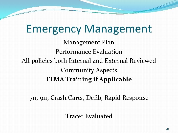 Emergency Management Plan Performance Evaluation All policies both Internal and External Reviewed Community Aspects