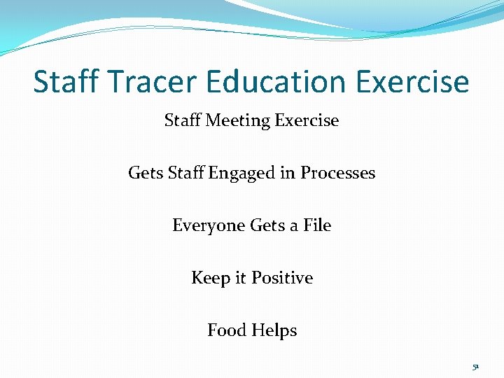 Staff Tracer Education Exercise Staff Meeting Exercise Gets Staff Engaged in Processes Everyone Gets