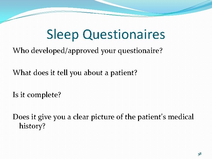 Sleep Questionaires Who developed/approved your questionaire? What does it tell you about a patient?