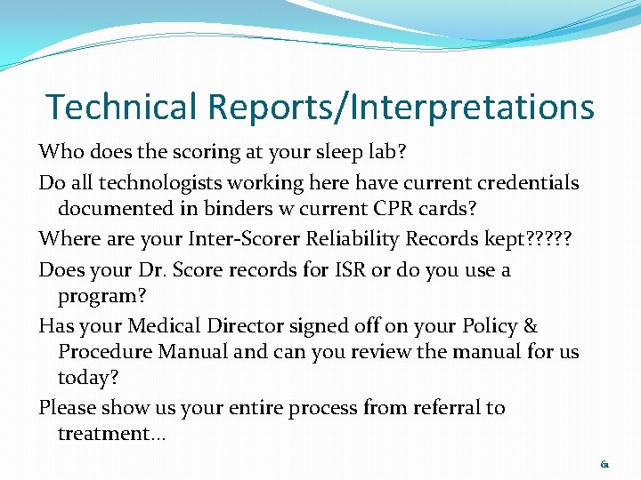 Technical Reports/Interpretations Who does the scoring at your sleep lab? Do all technologists working