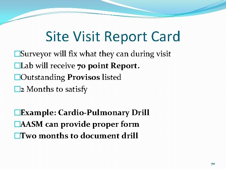 Site Visit Report Card �Surveyor will fix what they can during visit �Lab will