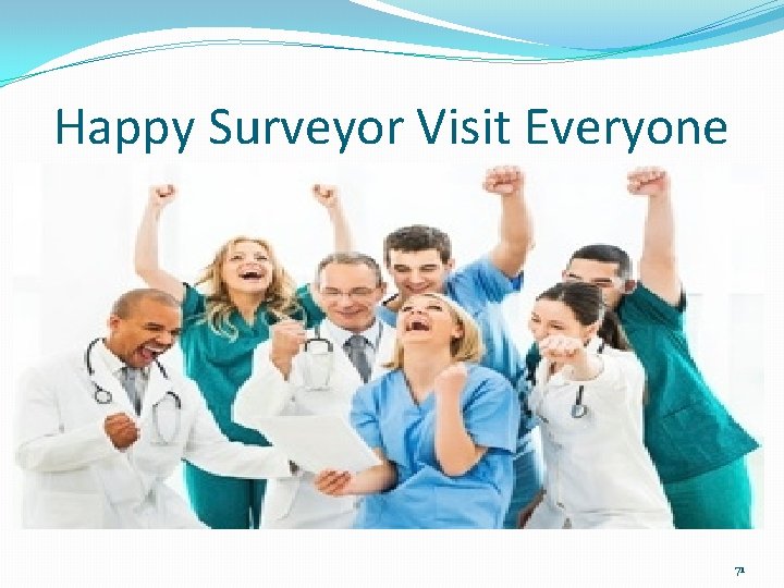 Happy Surveyor Visit Everyone 71 