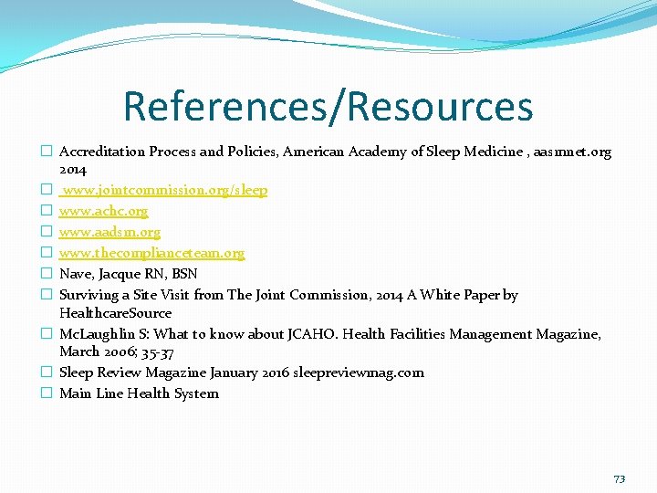 References/Resources � Accreditation Process and Policies, American Academy of Sleep Medicine , aasmnet. org